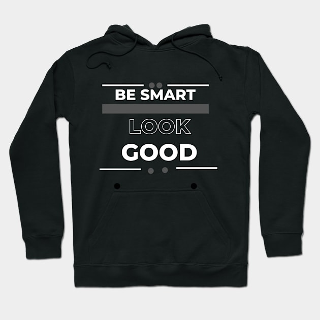 Be smart look Good Hoodie by Noir Clothing Store